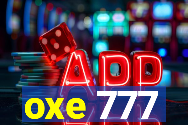 oxe 777